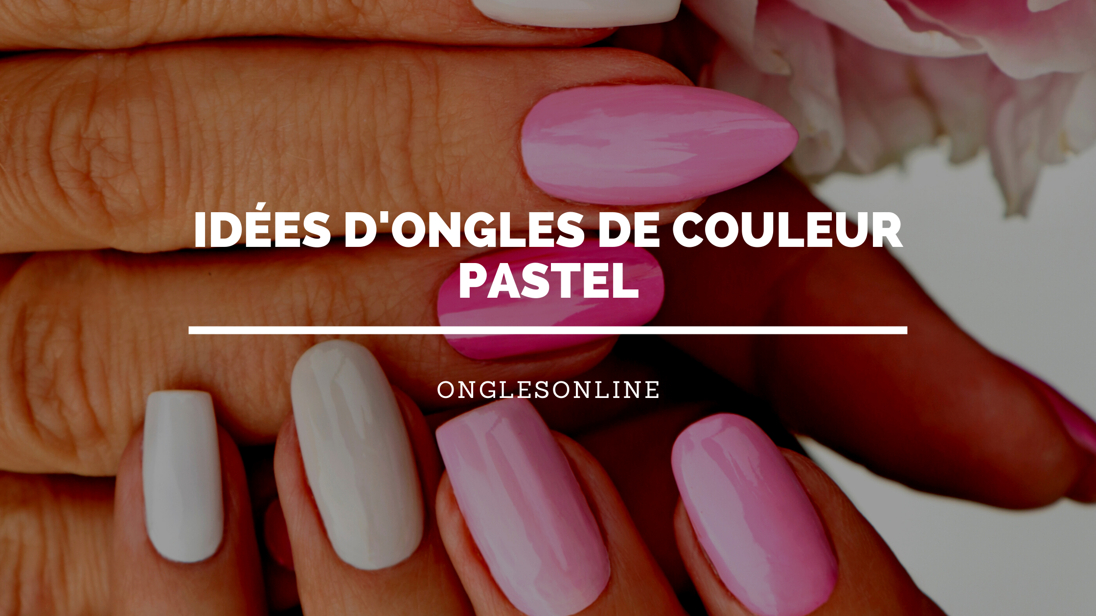 Idées d'Ongles de Couleur Pastel