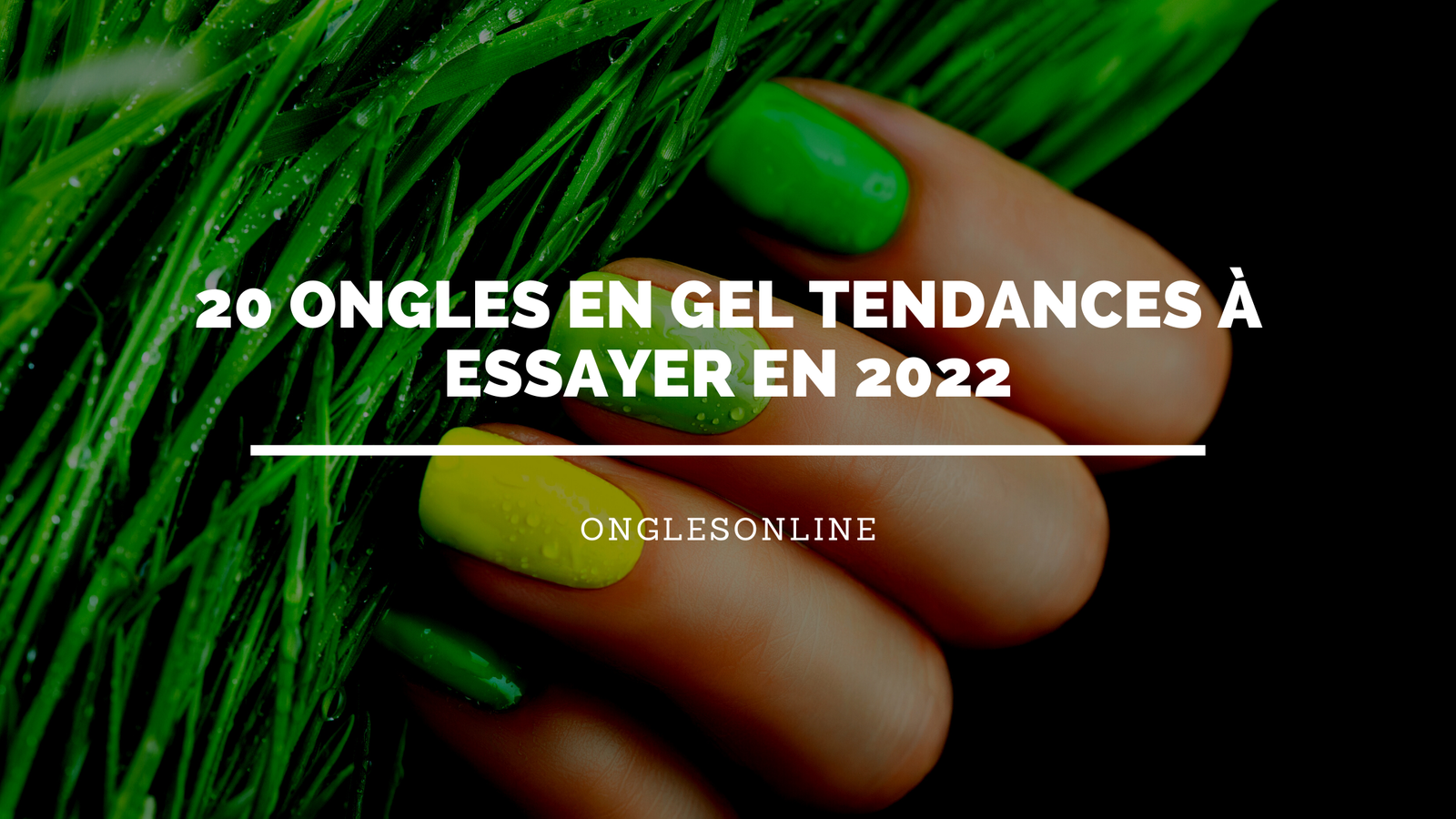 20 Ongles en Gel Tendances à essayer en 2022
